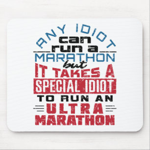Ultra Marathon Runner Any Idiot Can Run Mouse Mat