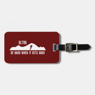 Ultra Running, Be Hard When It Gets Hard Luggage Tag