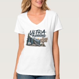 Ultra Running Because Marathons End Too Soon Trail T-Shirt