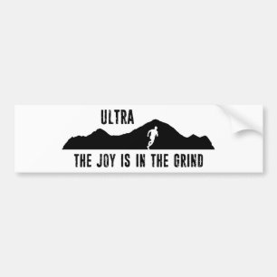 Ultra, The Joy Is In The Grind Bumper Sticker