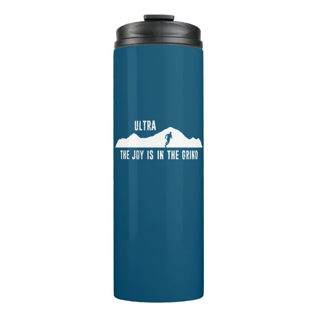 Ultra, The Joy Is In The Grind Thermal Tumbler (Front)