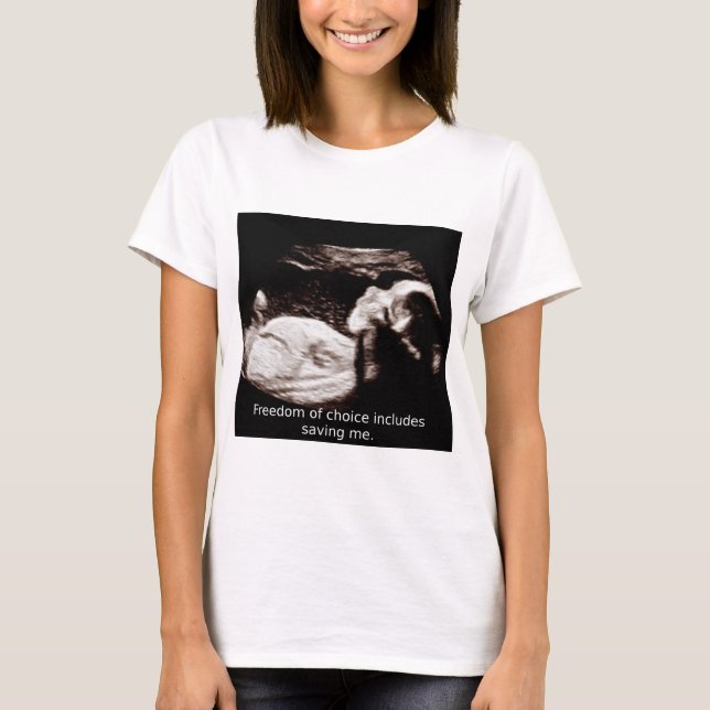 Ultrasound Abortion: Freedom Of Choice - Save Me T-Shirt (Front)