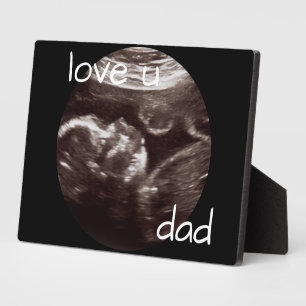 Ultrasound Photo Love You Dad  Plaque