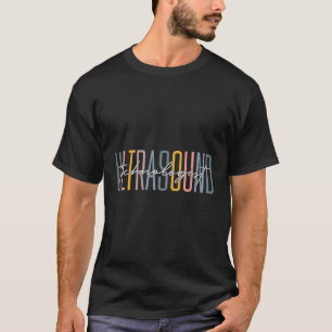 Ultrasound Technologist Sonography Ultrasound Tech T-Shirt