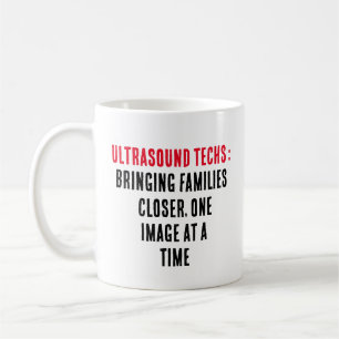 Ultrasound techs: Bringing families closer, one  Coffee Mug