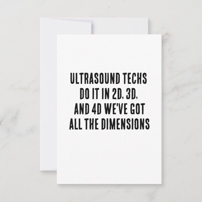 Ultrasound techs do it in 2D, 3D, and 4D – we've  Thank You Card (Front)