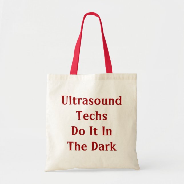 Ultrasound Techs Do It In the Dark Bag (Front)