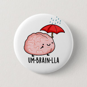 Um-brain-lla Funny Brain Puns  6 Cm Round Badge