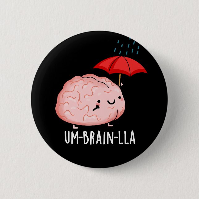 Um-brain-lla Funny Brain Puns Dark BG 6 Cm Round Badge (Front)
