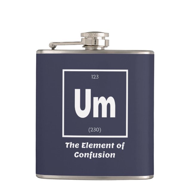 Um Element of Confusion Chemestry Funny Hip Flask (Front)