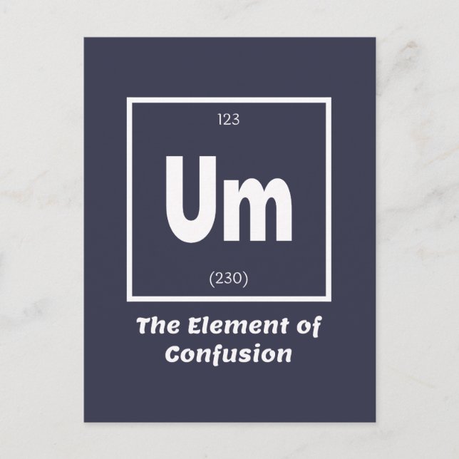 Um Element of Confusion Chemestry Funny Postcard (Front)