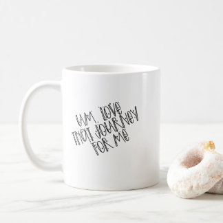 "Um, love that journey for me" Mug