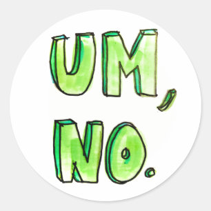 Um, No. Sticker
