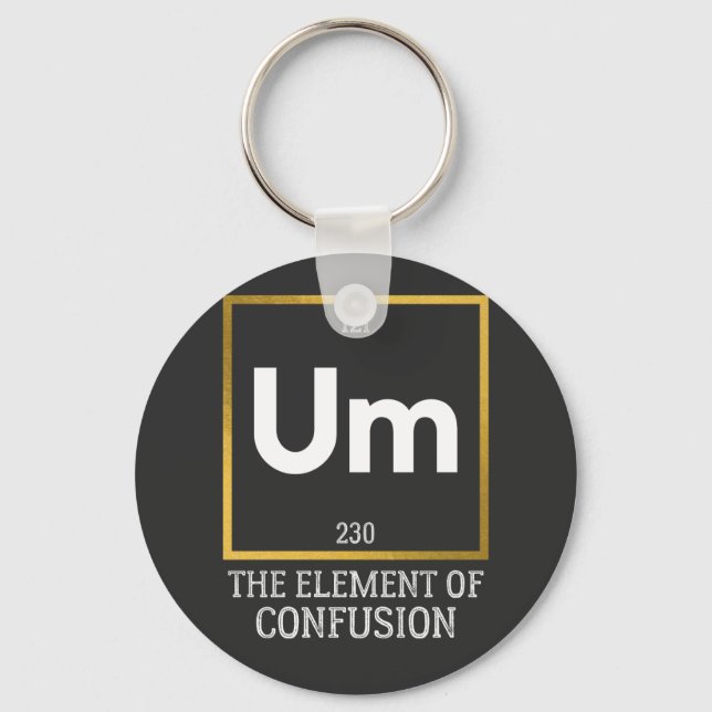 Um The Element of Confusion T-Shirt Key Ring (Front)