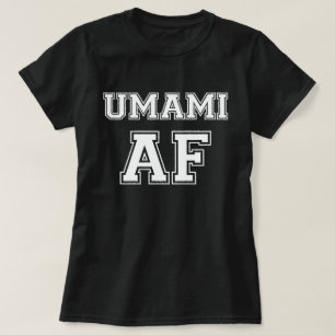 UMAMI AF T-Shirt
