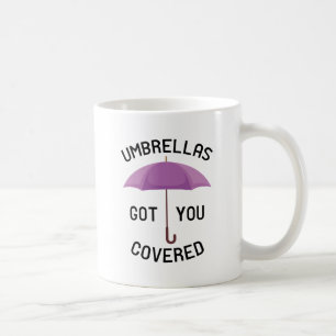 Umbrellas Got You Covered Coffee Mug