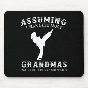 Uming I Was Like Most Grandmas First Mistake - Kar Mouse Mat