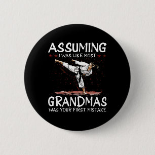 Uming I Was Like Most Grandmas First Mistake Karat 6 Cm Round Badge