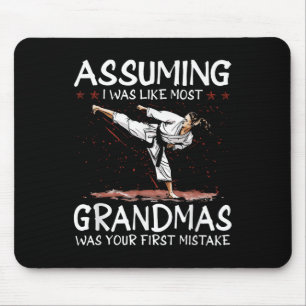 Uming I Was Like Most Grandmas First Mistake Karat Mouse Mat