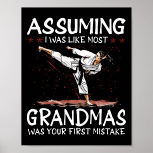 Uming I Was Like Most Grandmas First Mistake Karat Poster