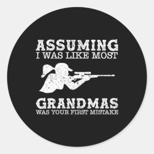 Uming I Was Like Most Grandmas Was Your First Mist Classic Round Sticker