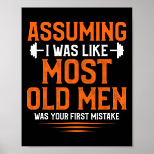 Uming I Was Like Most Old Men Bodybuilding Weightl Poster