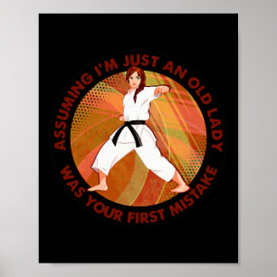 Uming I'm Just An Old Lady Karate Was Your First M Poster
