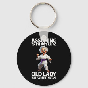 Uming I'm Just An Old Lady Was Your First Mistake Key Ring