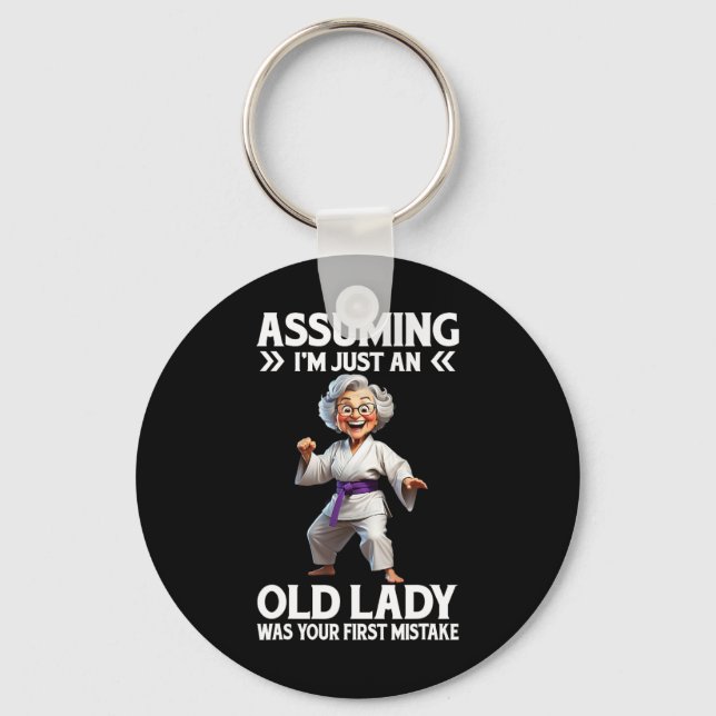 Uming I'm Just An Old Lady Was Your First Mistake  Key Ring (Front)