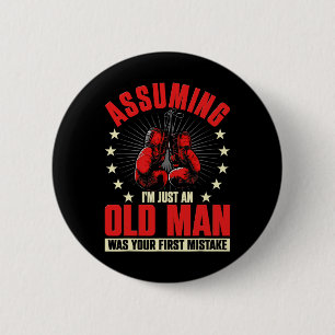 Uming I'm Just An Old Man Was Your First Mistake B 6 Cm Round Badge