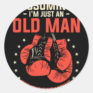 Uming I'm Just An Old Man Was Your First Mistake B Classic Round Sticker