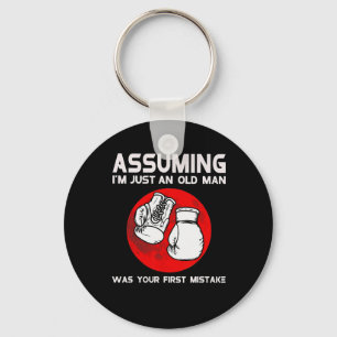 Uming I'm Just An Old Man Was Your First Mistake B Key Ring