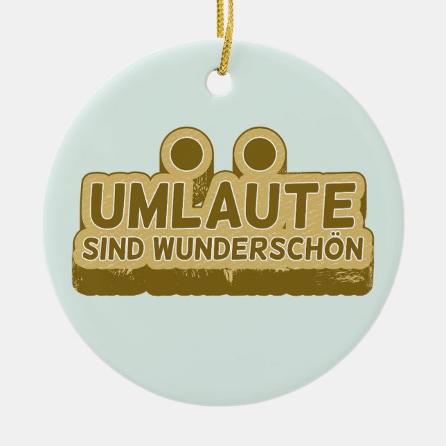 Umlaute sind wunderschön Geman Language UMLAUT Ceramic Tree Decoration (Front)