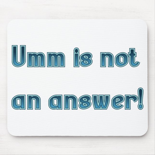 Umm Is Not an Answer Judge Mousepad (Front)