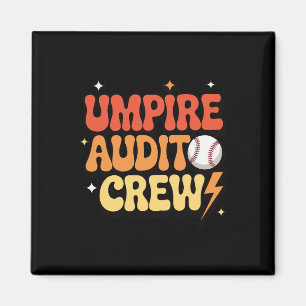 Umpire Audit Crew _1 Magnet