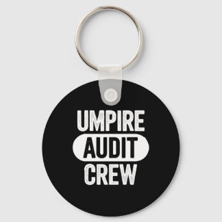 Umpire Audit Crew  Key Ring