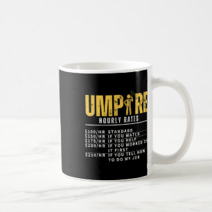 Umpire Hourly Rates Funny Referee Coffee Mug