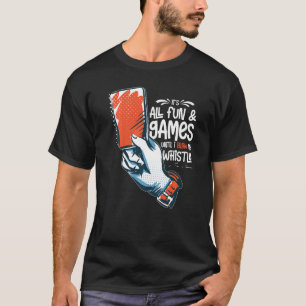 Umpire Quotes Baseball Softball Football Whistle T-Shirt