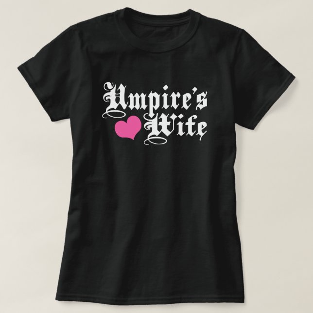 Umpire’s Wife T-Shirt (Design Front)