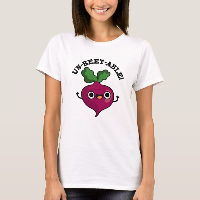 Un-beet-table cute Veggie Beet Pun T-Shirt (Front)
