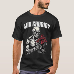 Un Cardio Espalda. Calaca Con Flores Rosas  T-Shirt