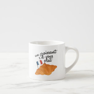Un Croissant S'il Vous Plait - French Food Espresso Cup
