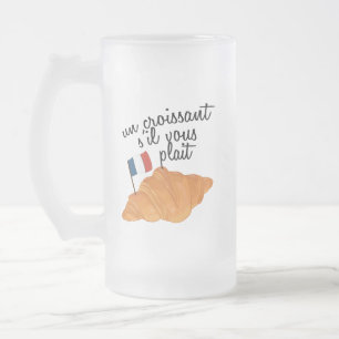 Un Croissant S'il Vous Plait - French Food Frosted Glass Beer Mug
