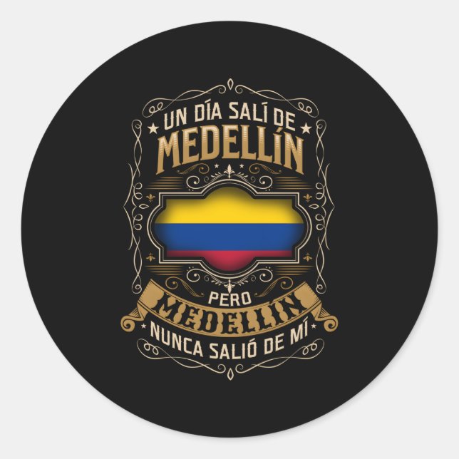 Un Dã­A Salã­ De MedellãN Pero MedellãN No Saliã³  Classic Round Sticker (Front)