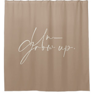 Un-Grow Up Shower Curtain