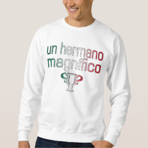 Un Hermano Magnífico Mexico Flag Colours Sweatshirt