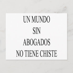 Un Mundo Sin Abogados No Tiene Chiste Postcard