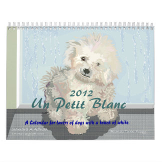 Un Petit Blanc - A Calendar for Dog Lovers