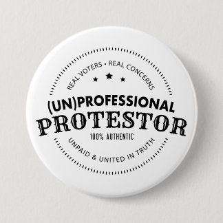 (Un)Professional Protestor Button