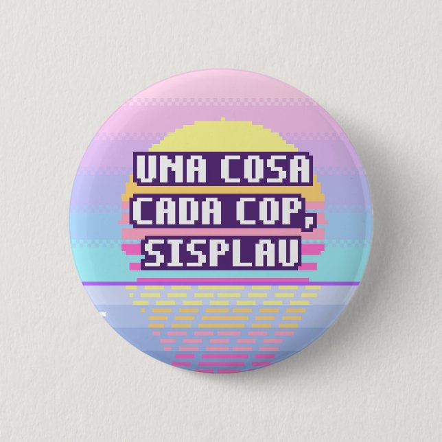 Una Cosa Cada Cop, Sisplau Pixel Button (Front)
